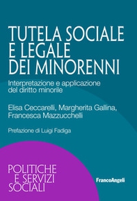La tutela sociale e legale dei minorenni. Interpretazione e applicazione del diritto minorile - Librerie.coop