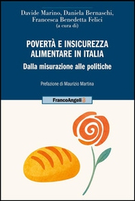 Povertà e insicurezza alimentare in Italia. Dalla misurazione alle politiche - Librerie.coop