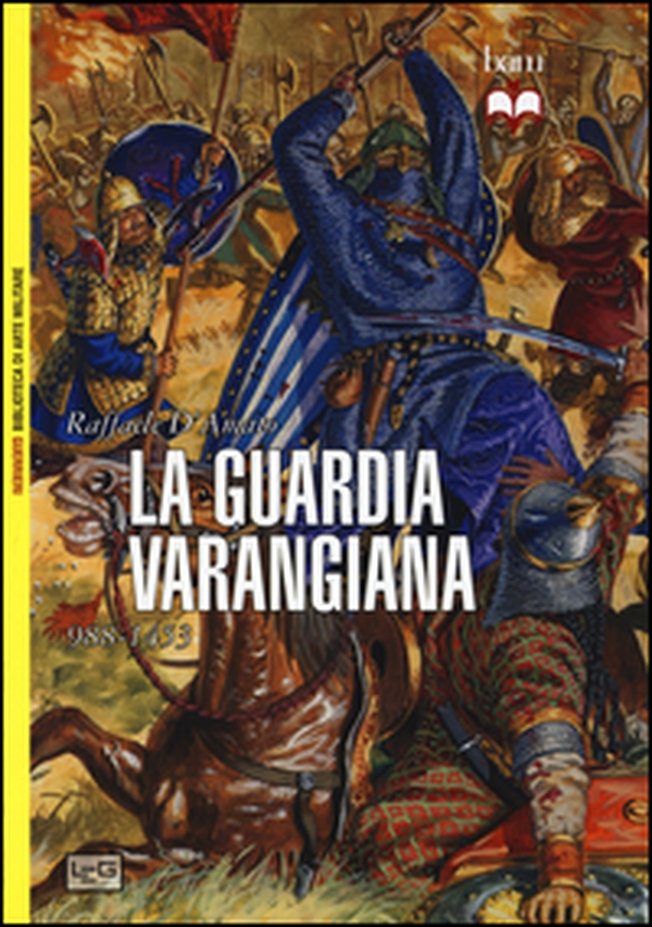 La guardia Varangiana 988-1453 - Librerie.coop La guardia Varangiana 988-1453 - Librerie.coop
