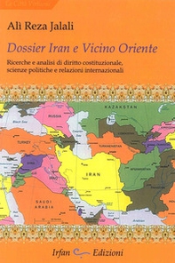 Dossier Iran e vicino Oriente. Ricerche e analisi di diritto costituzionale, scienze politiche e relazioni internazionali - Librerie.coop