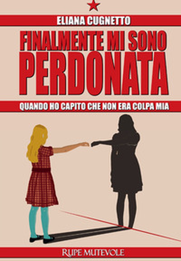 Finalmante mi sono perdonata. Quando ho capito che non era colpa mia - Librerie.coop Finalmante mi sono perdonata. Quando ho capito che non era colpa mia - Librerie.coop