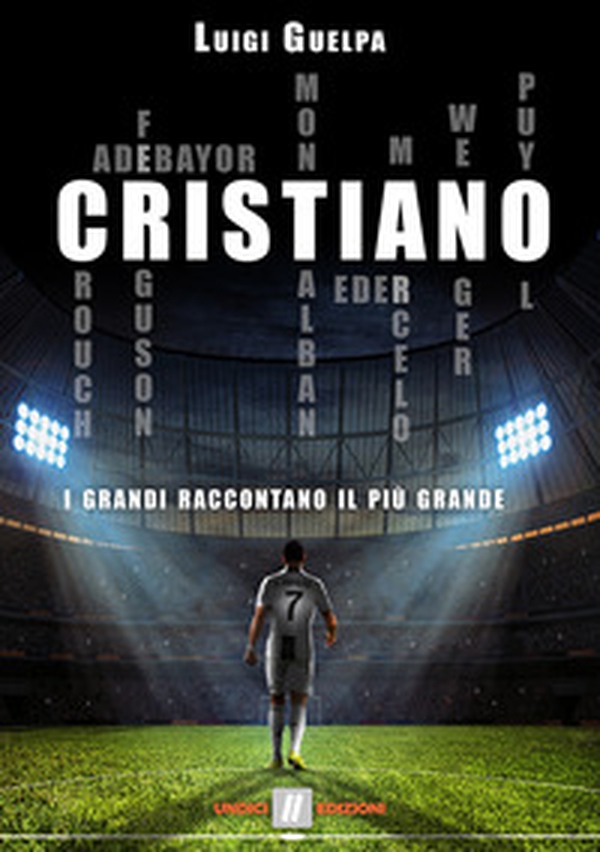Cristiano. I grandi raccontano il più grande - Librerie.coop Cristiano. I grandi raccontano il più grande - Librerie.coop
