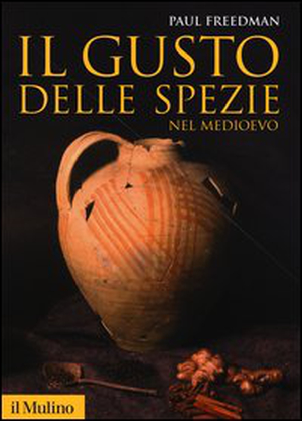 Il gusto delle spezie nel Medioevo - Librerie.coop Il gusto delle spezie nel Medioevo - Librerie.coop