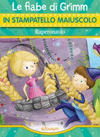 Raperonzolo. Le fiabe di Grimm in stampatello maiuscolo - Librerie.coop