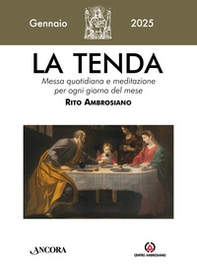 La tenda. Messa quotidiana e meditazione per ogni giorno del mese. Rito Ambrosiano - Vol. 1 - Librerie.coop