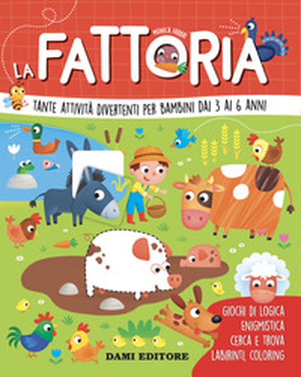 La fattoria. Tante attività divertenti per bambini dai 3 ai 6 anni - Librerie.coop La fattoria. Tante attività divertenti per bambini dai 3 ai 6 anni - Librerie.coop