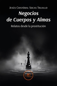 Negocios de cuerpos y almas. Relatos desde la prostitución - Librerie.coop
