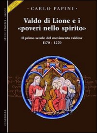 Valdo di Lione e i «poveri nello spirito». Il primo secolo del movimento valdese 1170-1270 - Librerie.coop