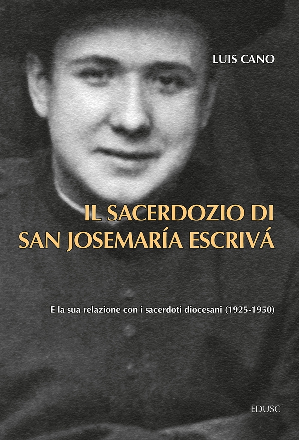 Il sacerdozio di san Josemaría Escrivá - Librerie.coop