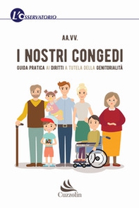 I nostri congedi. Guida pratica ai diritti a tutela della genitorialità - Librerie.coop I nostri congedi. Guida pratica ai diritti a tutela della genitorialità - Librerie.coop