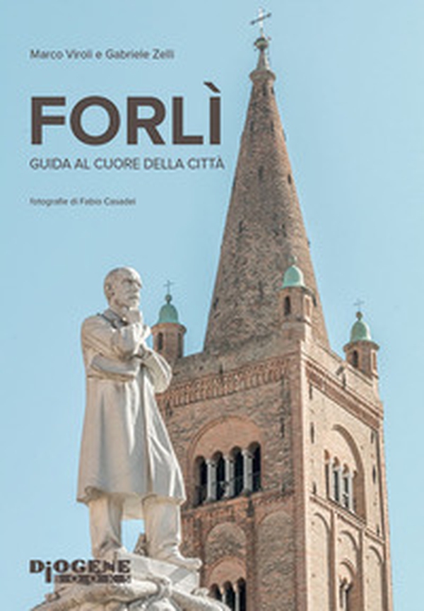 Forlì. Guida al cuore della città - Librerie.coop Forlì. Guida al cuore della città - Librerie.coop