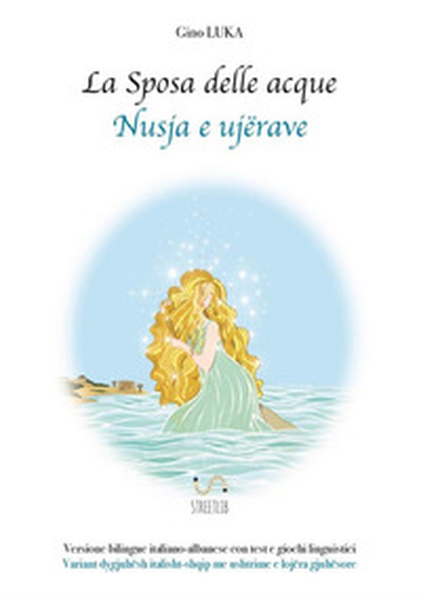 La sposa delle acque. Ediz. italiana e albanese - Librerie.coop La sposa delle acque. Ediz. italiana e albanese - Librerie.coop