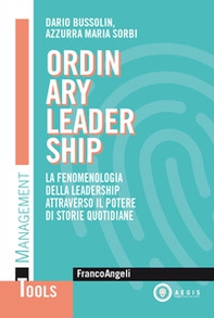 Ordinary leadership. La fenomenologia della leadership attraverso il potere di storie quotidiane - Librerie.coop