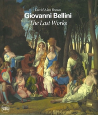 Giovanni Bellini. The last works - Librerie.coop