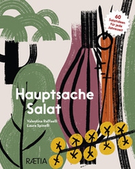 Hauptsache Salat. 60 Salatideen für jede Jahreszeit - Librerie.coop