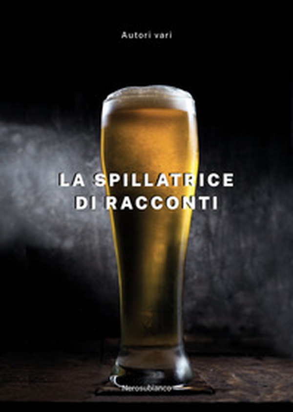 La spillatrice di racconti - Librerie.coop La spillatrice di racconti - Librerie.coop