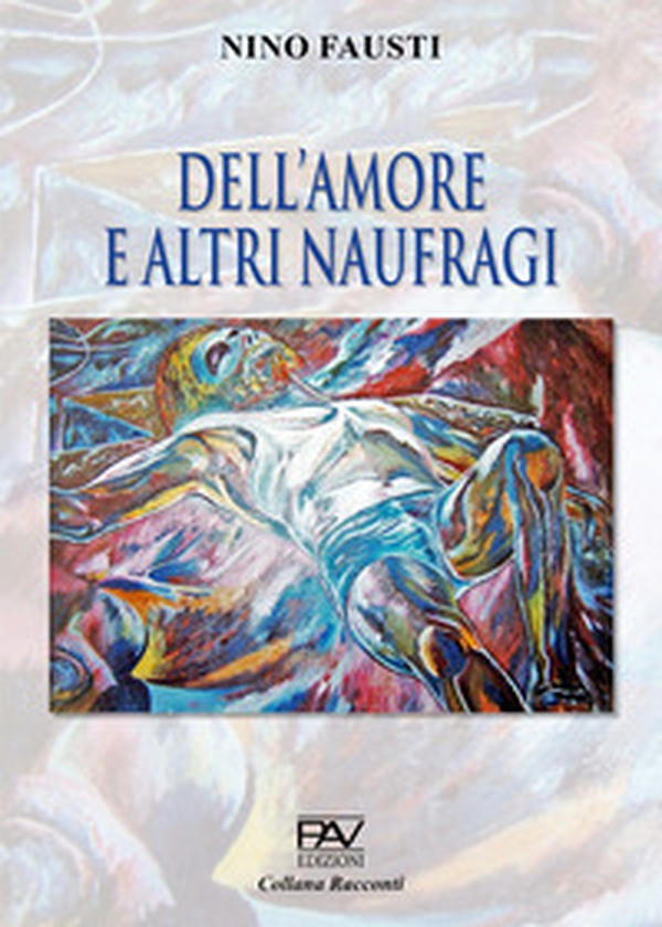 Dell'amore e altri naufragi - Librerie.coop Dell'amore e altri naufragi - Librerie.coop