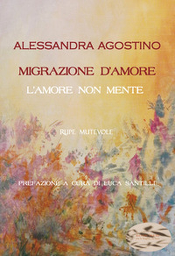 Migrazione d'amore. L'amore non mente - Librerie.coop Migrazione d'amore. L'amore non mente - Librerie.coop