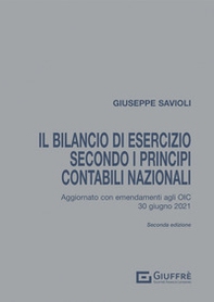 Il bilancio di esercizio secondo i principi contabili nazionali. Aggiornato con gli emendamenti agli OIC pubblicati a tutto il 30 giugno 2021 - Librerie.coop
