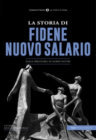 La storia di Fidene Nuovo Salario. Dalla preistoria ai giorni nostri - Librerie.coop