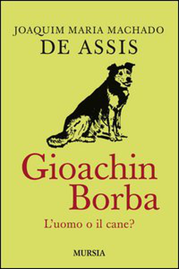 Quincas Borba. L'uomo o il cane? - Librerie.coop Quincas Borba. L'uomo o il cane? - Librerie.coop