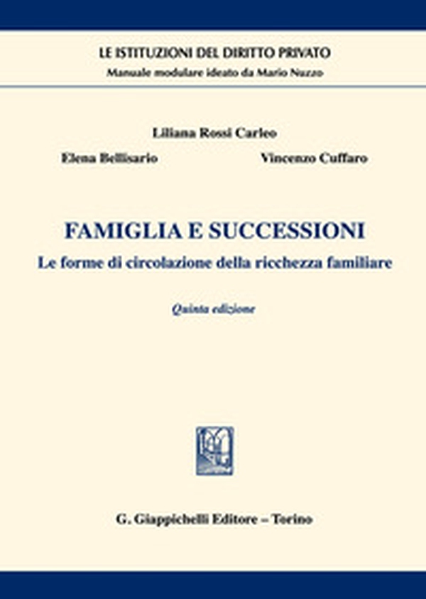 Famiglia e successioni. Le forme di circolazione della ricchezza familiare - Librerie.coop Famiglia e successioni. Le forme di circolazione della ricchezza familiare - Librerie.coop