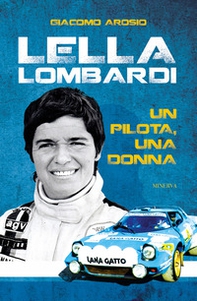 Lella Lombardi. Un pilota, una donna - Librerie.coop Lella Lombardi. Un pilota, una donna - Librerie.coop