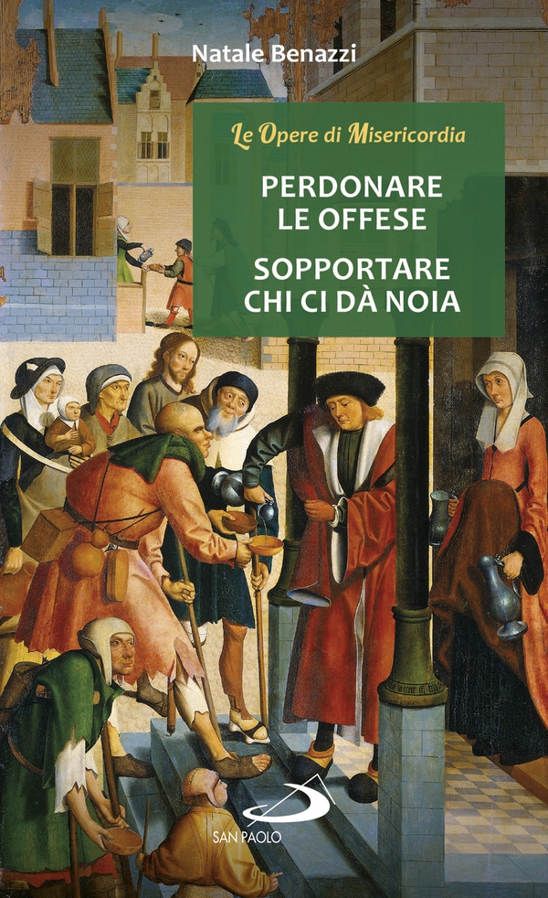 Perdonare le offese - Sopportare chi ci dà noia - Librerie.coop