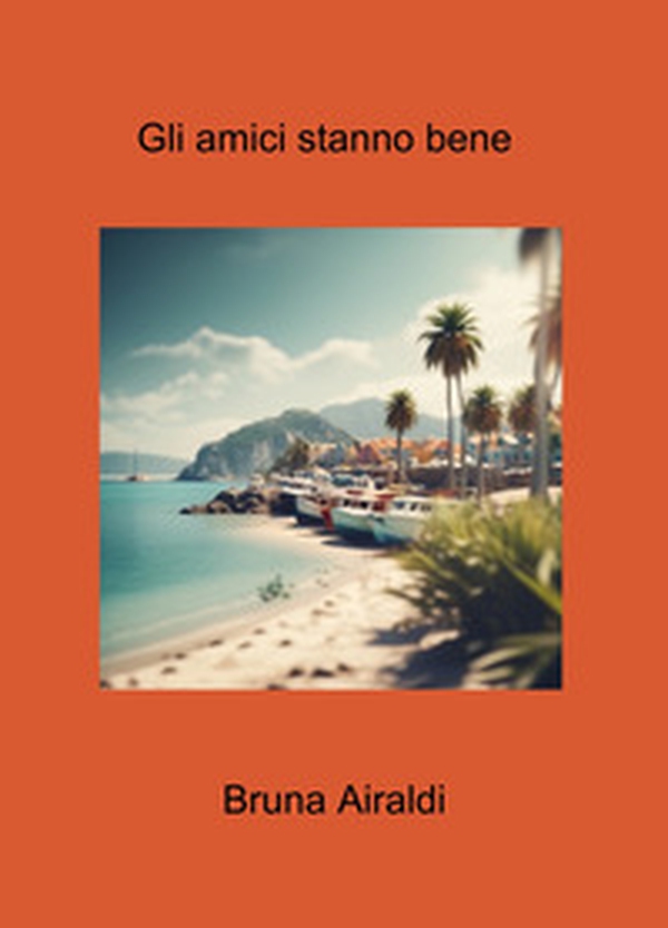 Gli amici stanno bene - Librerie.coop Gli amici stanno bene - Librerie.coop