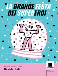 La grande festa dei supereroi - Librerie.coop
