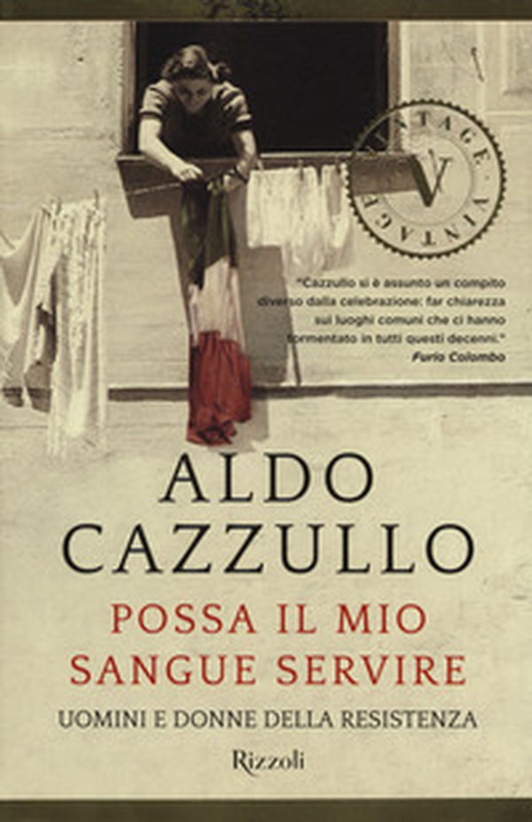 Possa il mio sangue servire. Uomini e donne della Resistenza - Librerie.coop Possa il mio sangue servire. Uomini e donne della Resistenza - Librerie.coop