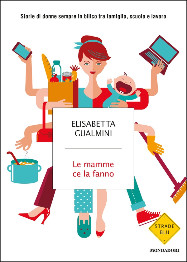 Le mamme ce la fanno - Librerie.coop Le mamme ce la fanno - Librerie.coop