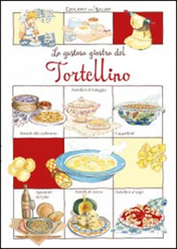 La gustosa giostra del Tortellino - Librerie.coop La gustosa giostra del Tortellino - Librerie.coop