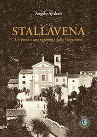 Stallavena. Un paese e una comunità della Valpantena - Librerie.coop