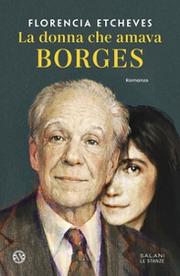 La donna che amava Borges - Librerie.coop