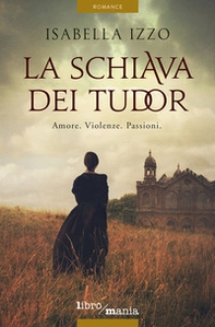 La schiava dei Tudor - Librerie.coop