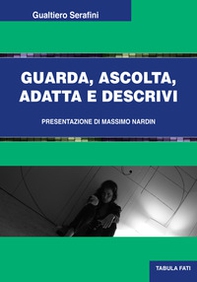 Guarda, ascolta, adatta e descrivi - Librerie.coop