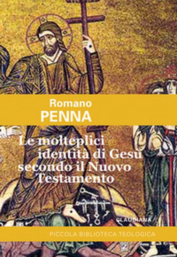 Le molteplici identità di Gesù secondo il Nuovo Testamento - Librerie.coop Le molteplici identità di Gesù secondo il Nuovo Testamento - Librerie.coop