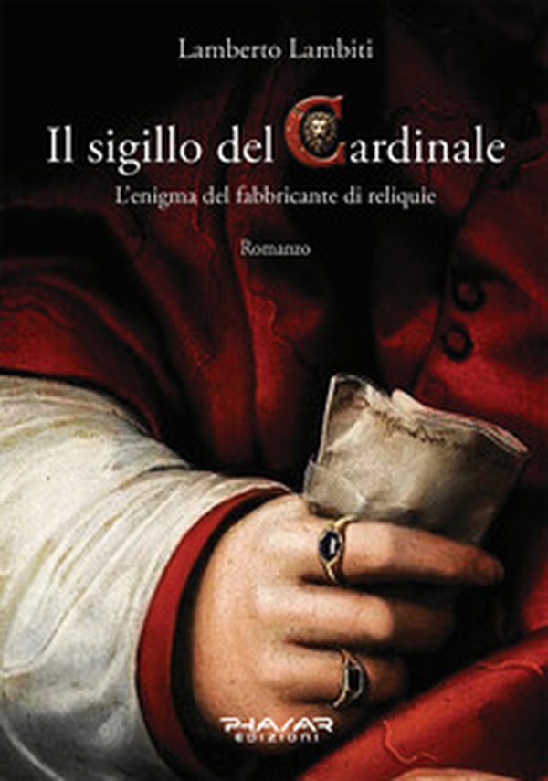 Il sigillo del cardinale. L'enigma del fabbricante di reliquie - Librerie.coop Il sigillo del cardinale. L'enigma del fabbricante di reliquie - Librerie.coop