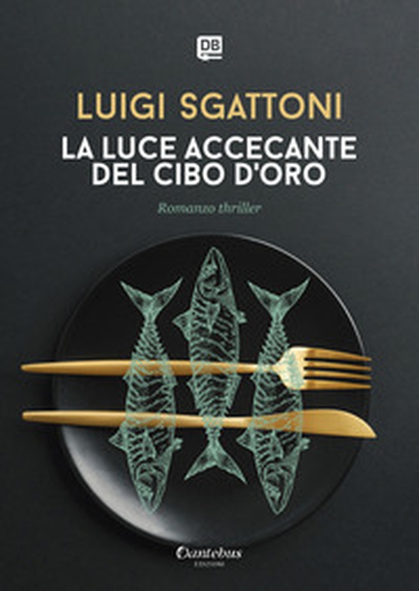 La luce accecante del cibo d'oro - Librerie.coop La luce accecante del cibo d'oro - Librerie.coop