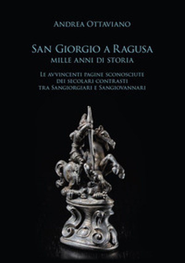 San Giorgio a Ragusa. Mille anni di storia - Librerie.coop San Giorgio a Ragusa. Mille anni di storia - Librerie.coop