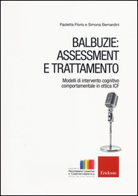 Balbuzie: asssessment e trattamento. Modelli di intervento cognitivo comportamentale in ottica ICF - Librerie.coop