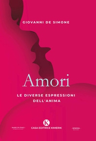 Amori. Le diverse espressioni dell'anima - Librerie.coop