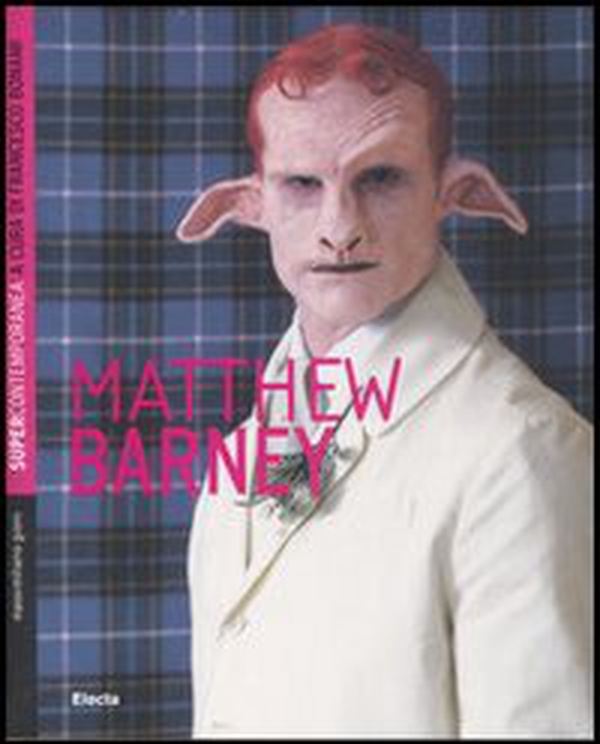 Matthew Barney - Librerie.coop Matthew Barney - Librerie.coop