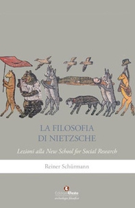 La filosofia di Nietzsche. Lezioni alla New School for social research - Librerie.coop