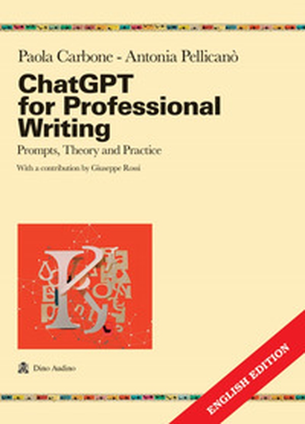 ChatGPT for professional writing prompts, Theory and practice - Librerie.coop ChatGPT for professional writing prompts, Theory and practice - Librerie.coop