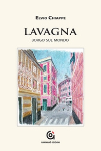 Lavagna. Borgo sul mondo - Librerie.coop