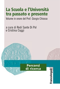 La scuola e l'università tra passato e presente. Volume in onore del prof. Giorgio Chiosso - Librerie.coop