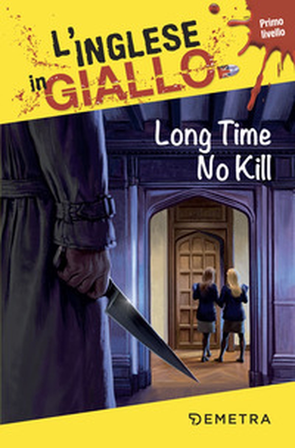 Long time, no kill. I racconti che migliorano il tuo inglese! Primo livello - Librerie.coop Long time, no kill. I racconti che migliorano il tuo inglese! Primo livello - Librerie.coop