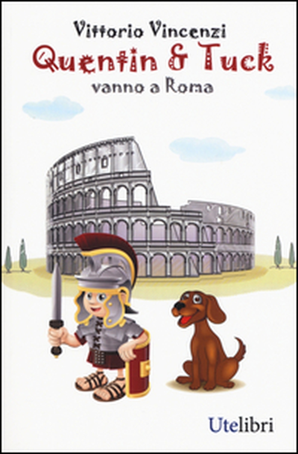 Quentin & Tuck vanno a Roma - Librerie.coop Quentin & Tuck vanno a Roma - Librerie.coop